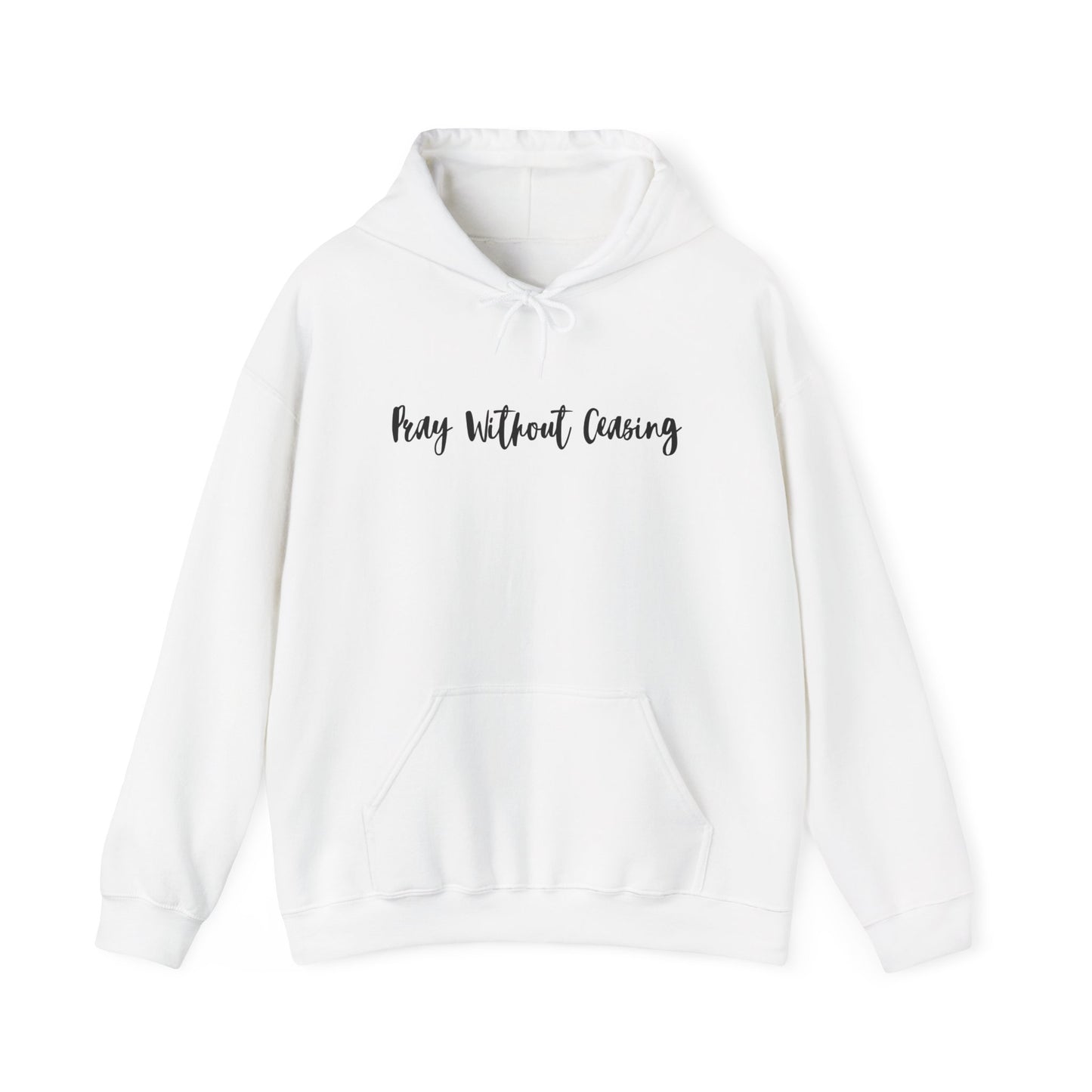 Pray Without Ceasing Hooded Sweatshirt