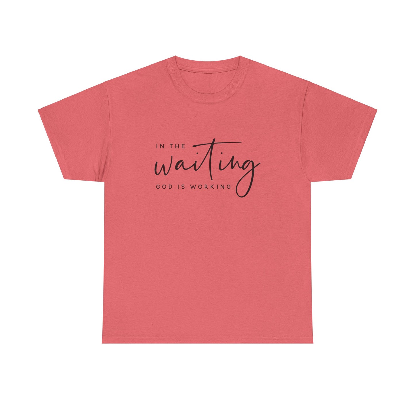 In The Waiting, God is Working Tee
