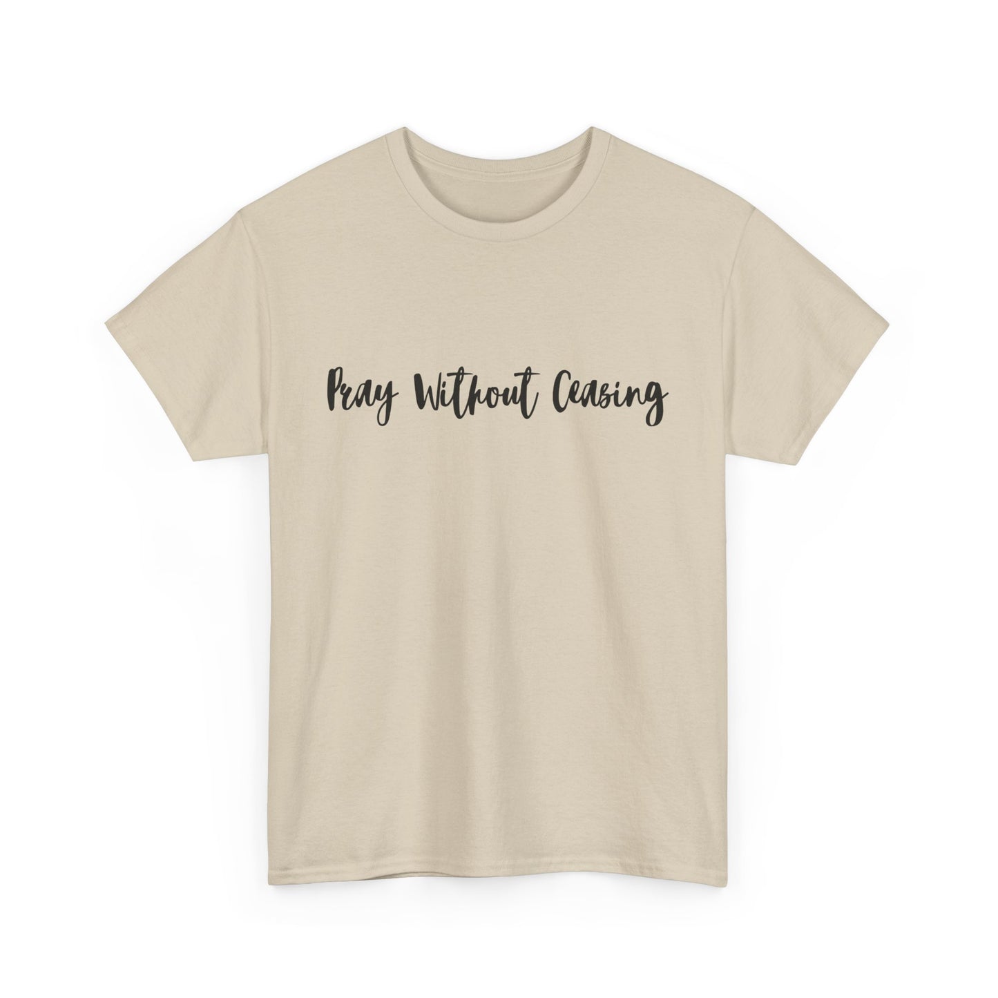 Pray Without Ceasing Tee
