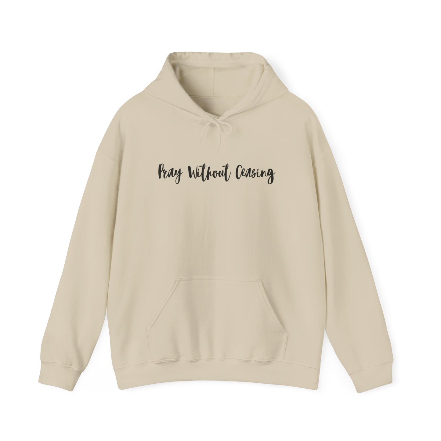 Pray Without Ceasing Hooded Sweatshirt