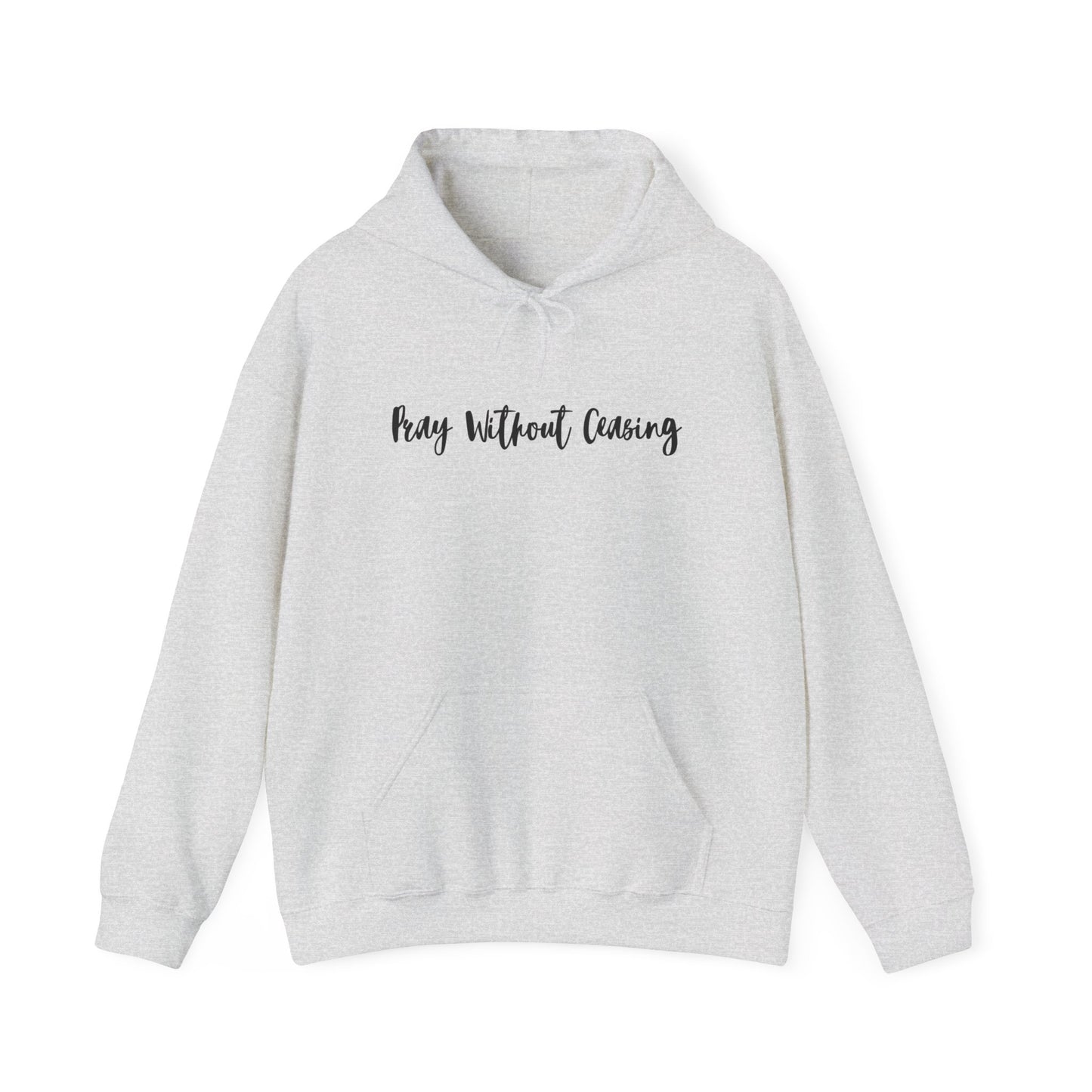 Pray Without Ceasing Hooded Sweatshirt