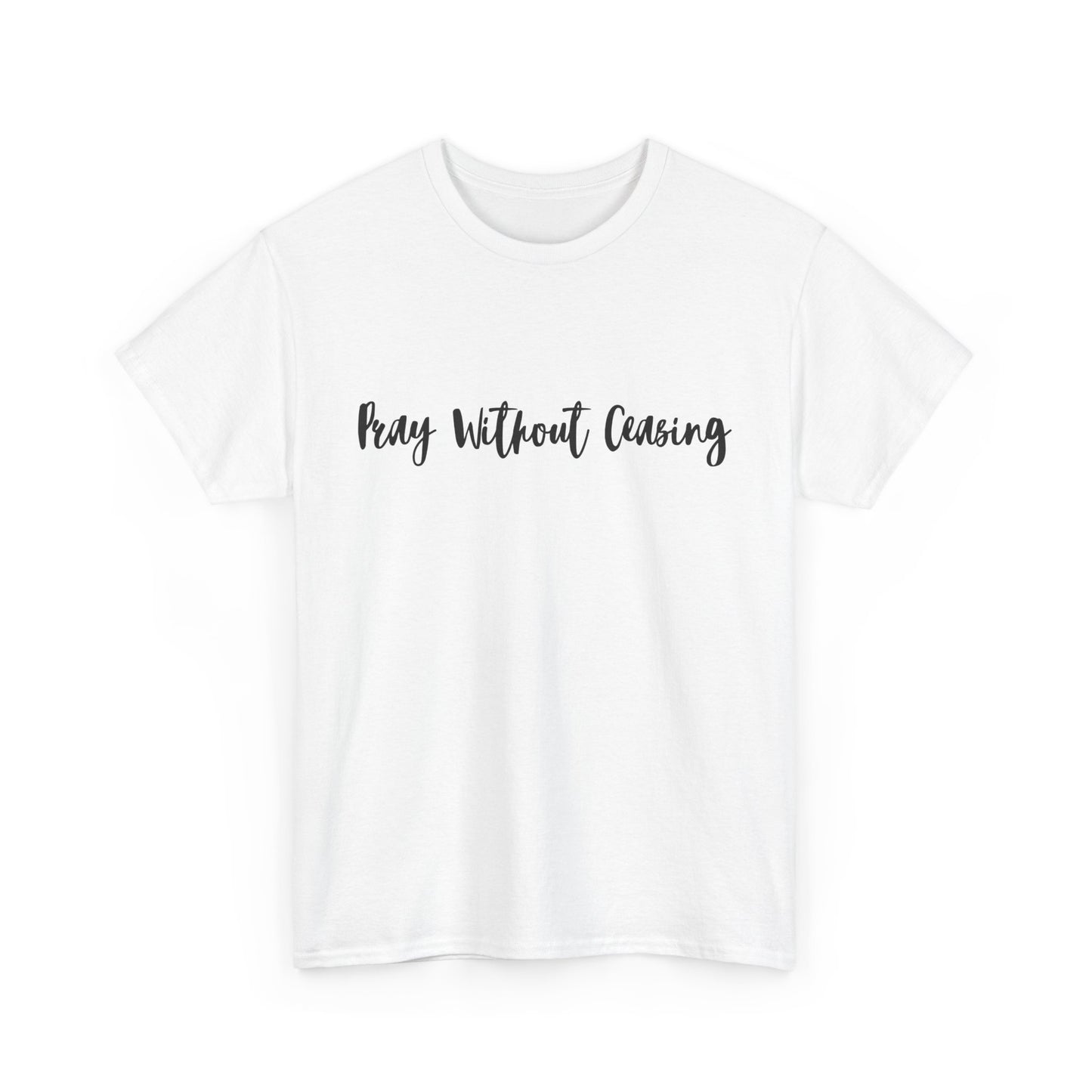 Pray Without Ceasing Tee