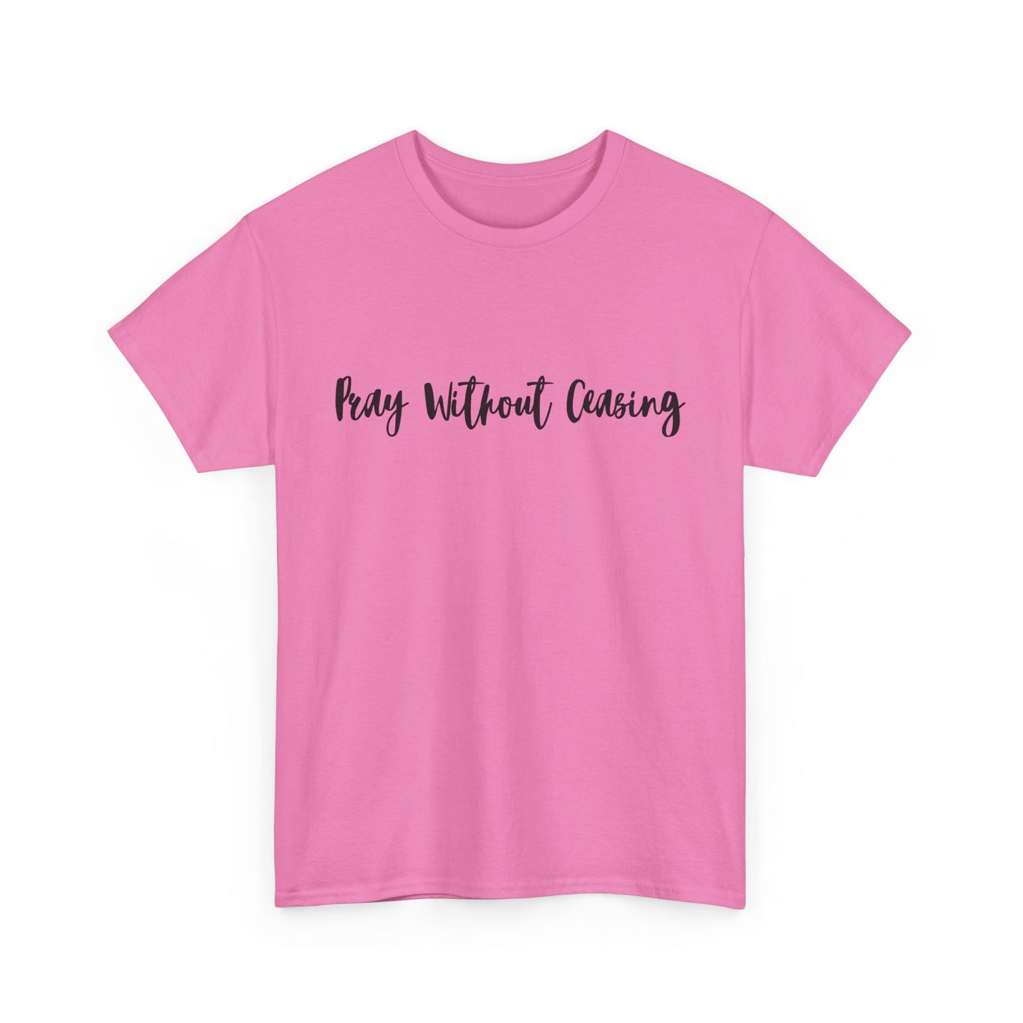 Pray Without Ceasing Tee