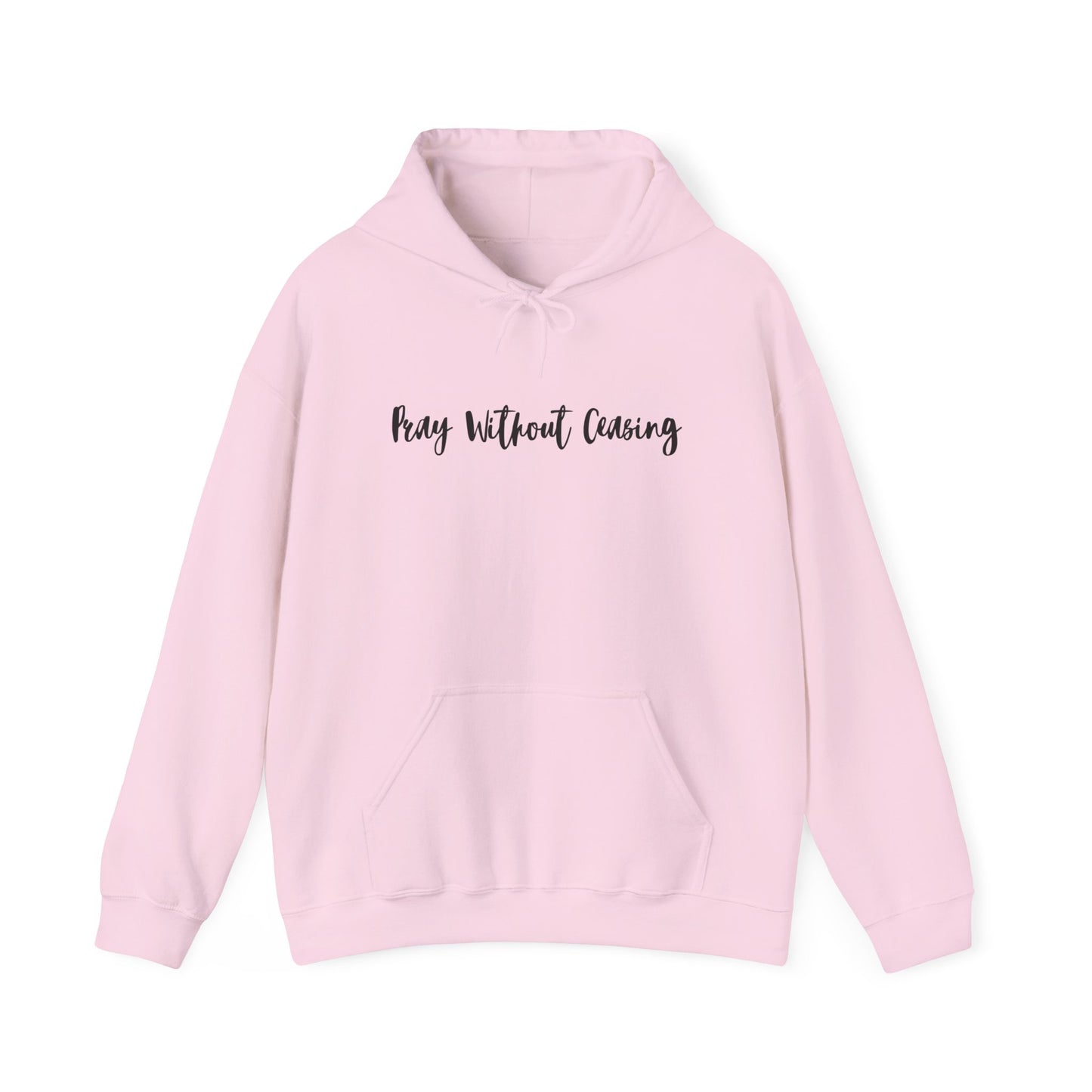 Pray Without Ceasing Hooded Sweatshirt