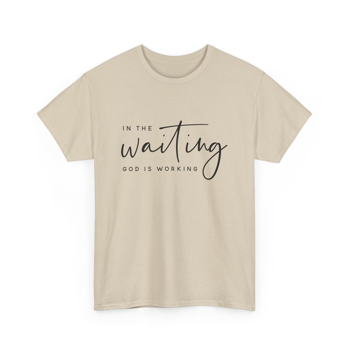 In The Waiting, God is Working Tee