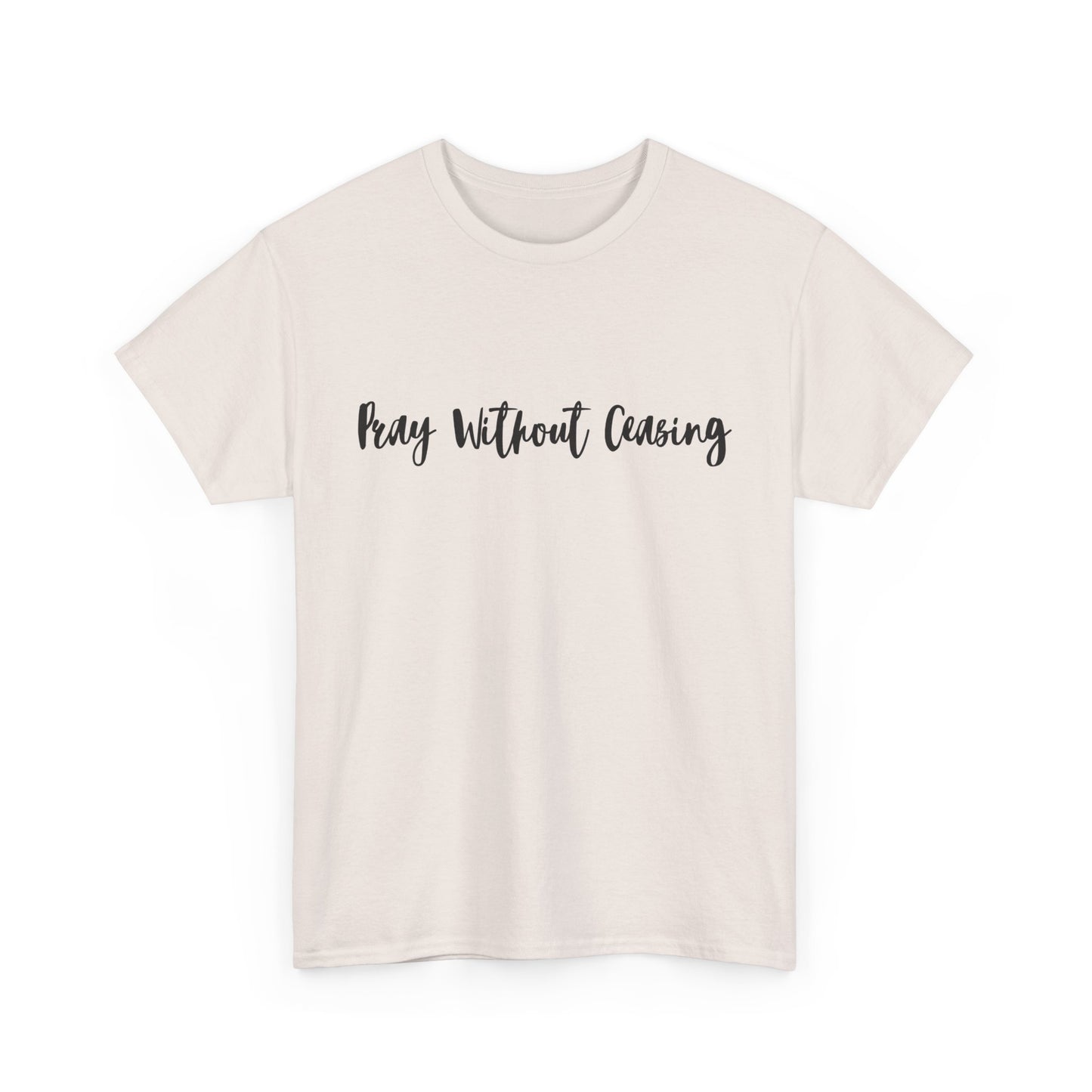 Pray Without Ceasing Tee
