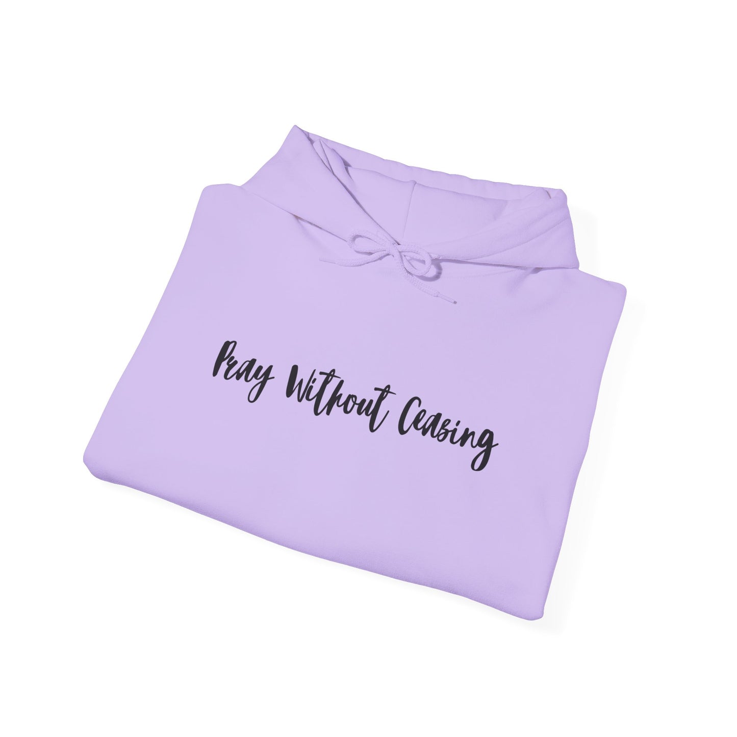 Pray Without Ceasing Hooded Sweatshirt