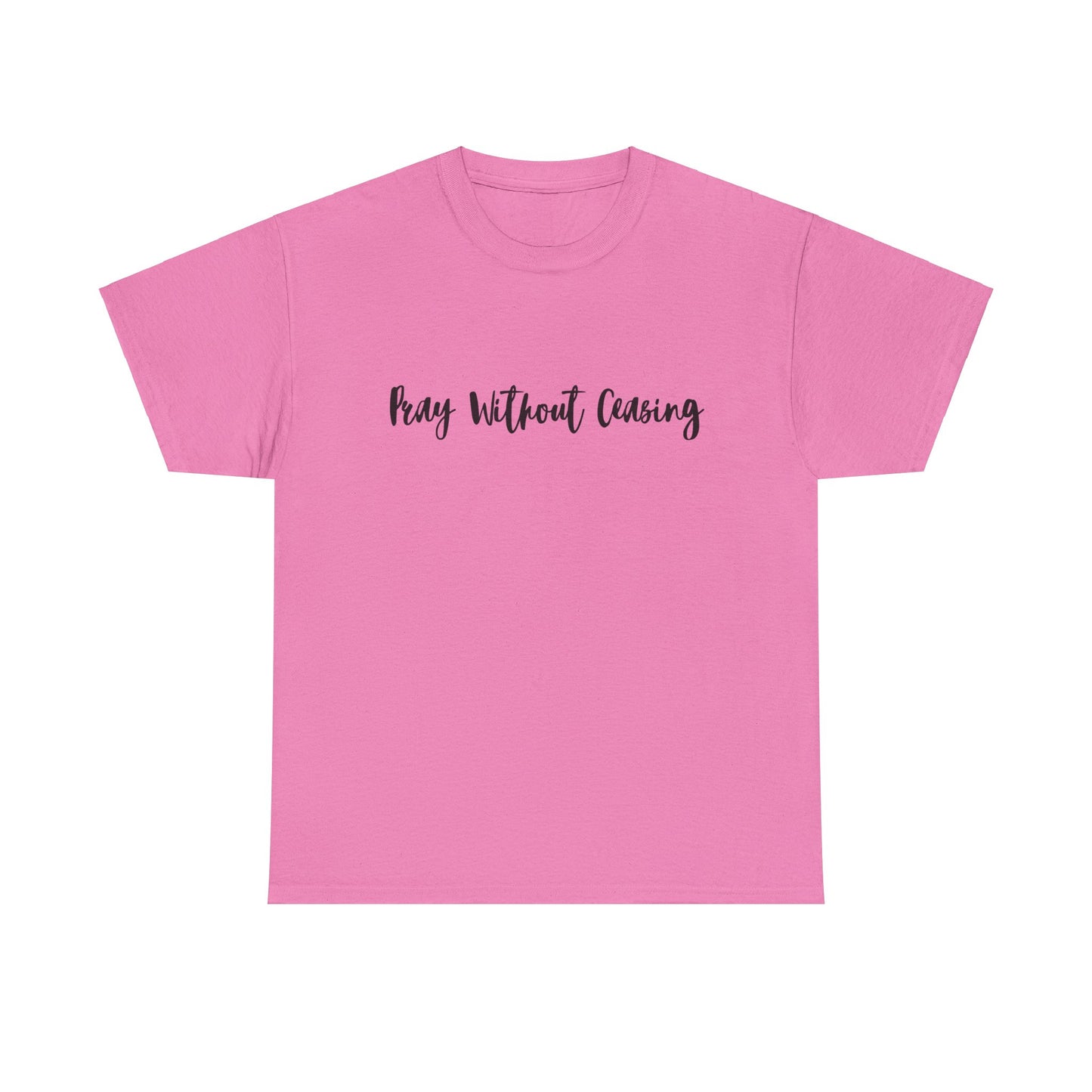 Pray Without Ceasing Tee