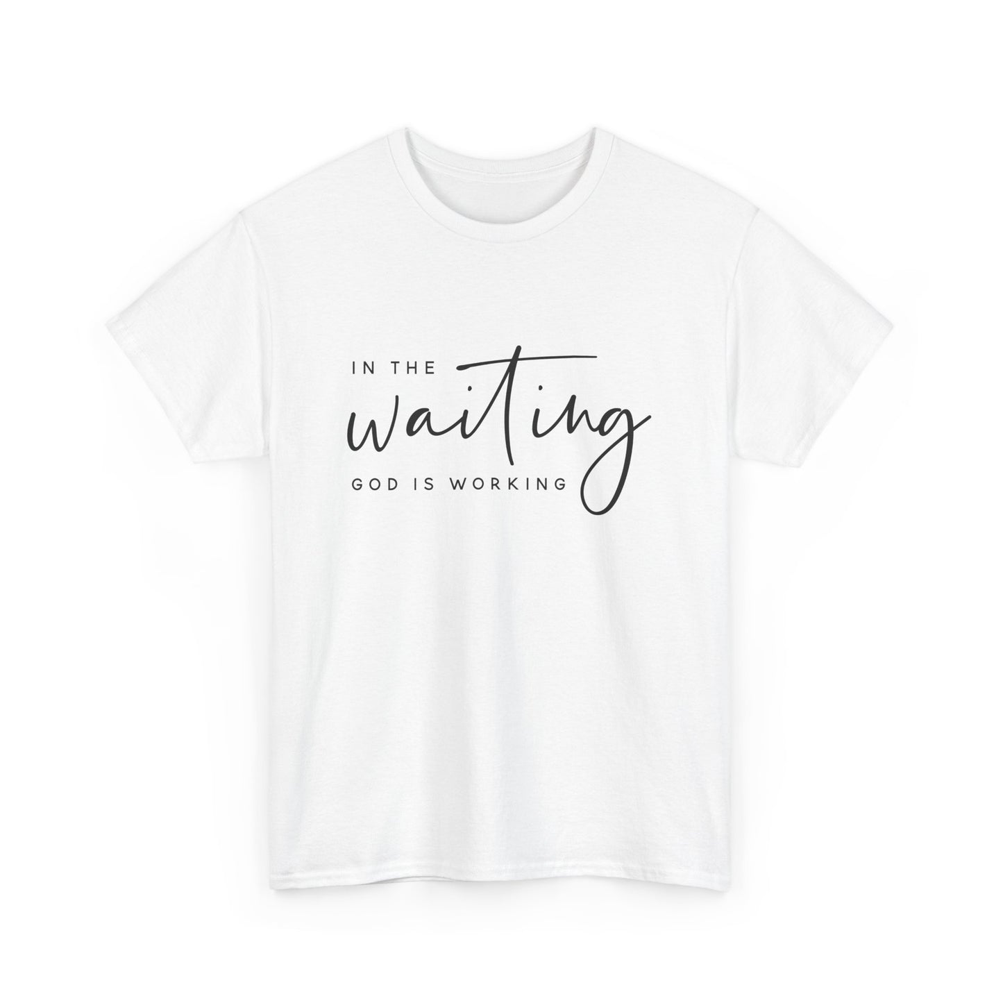 In The Waiting, God is Working Tee