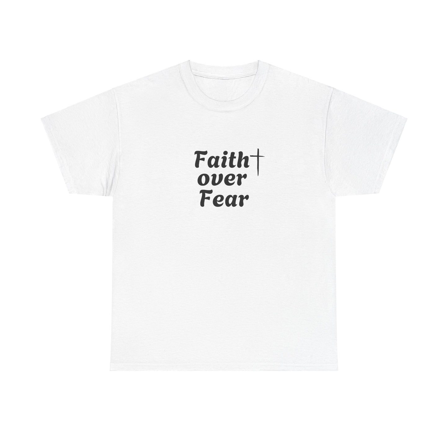 Faith Over Fear Tee