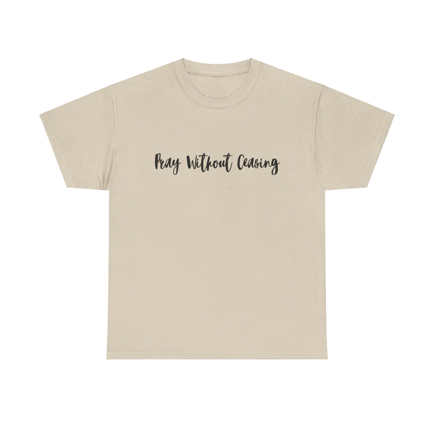 Pray Without Ceasing Tee