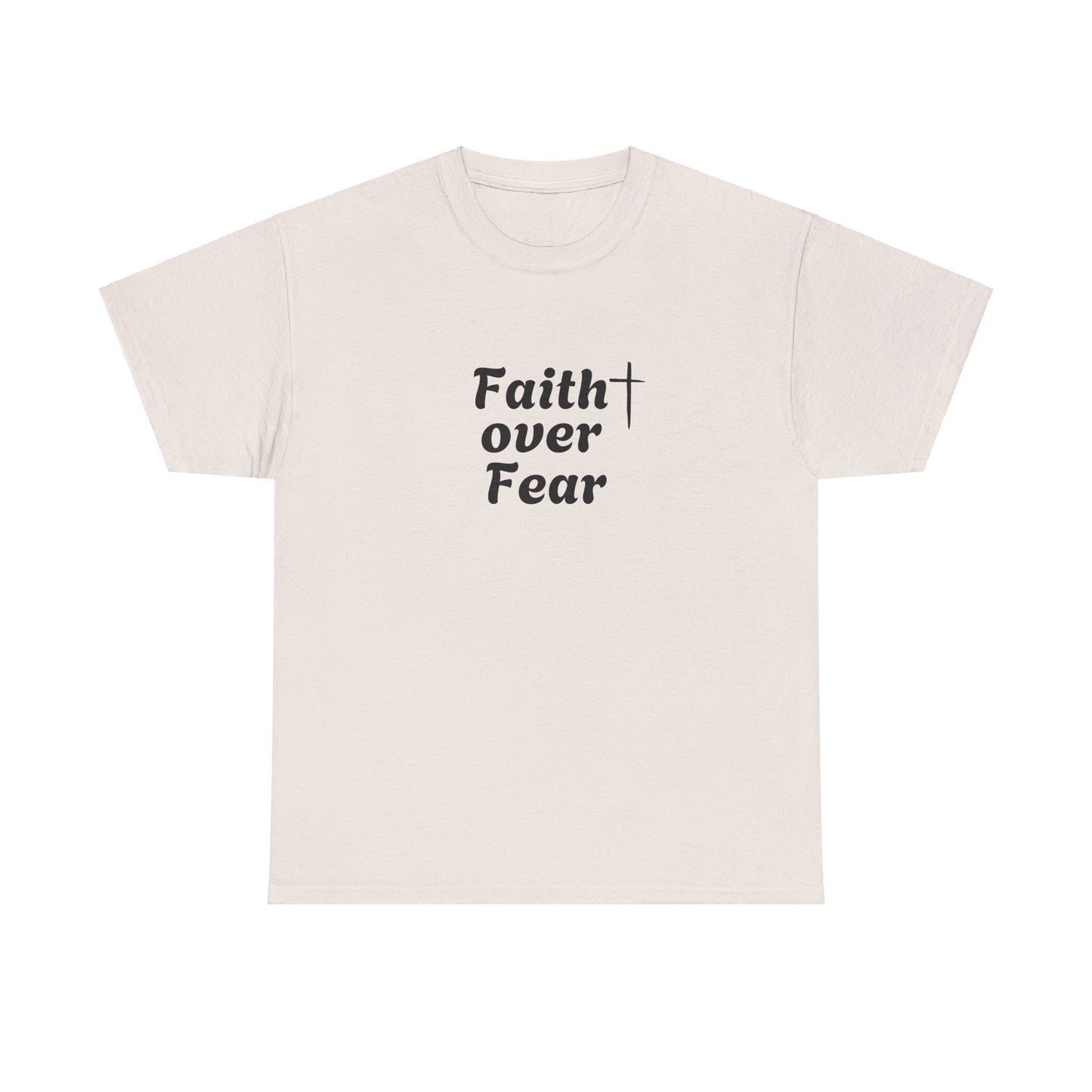 Faith Over Fear Tee